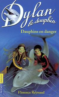 Dylan le dauphin. Vol. 9. Dauphins en danger !