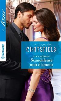 Scandaleuse nuit d'amour : l'héritage des Chatsfield