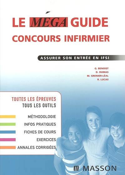 Le méga guide concours infirmier : assurer son entrée en IFSI