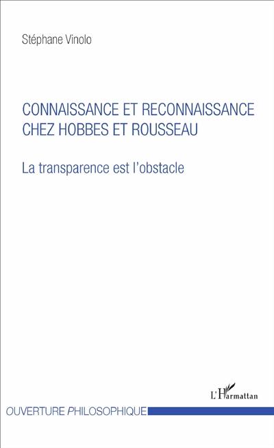 La transparence est l'obstacle. Connaissance et reconnaissance chez Hobbes et Rousseau