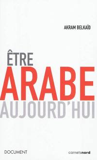 Etre arabe aujourd'hui