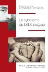 Le syndrome du bébé secoué