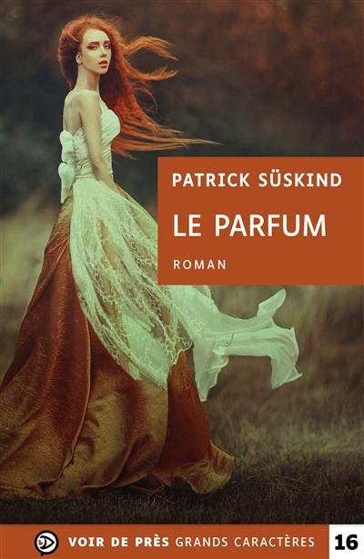 Le parfum : histoire d'un meurtrier