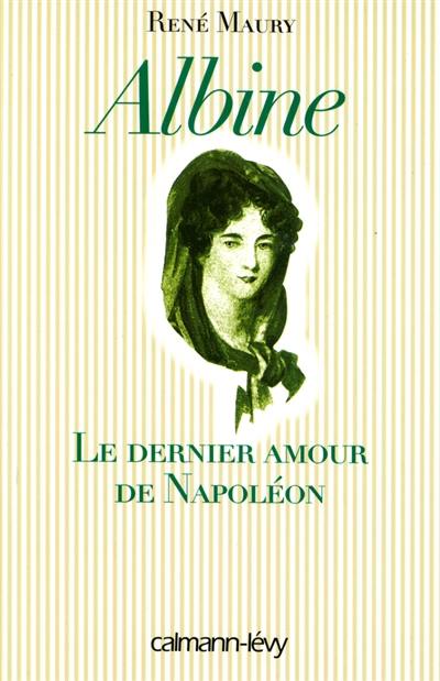 Albine : le dernier amour de Napoléon