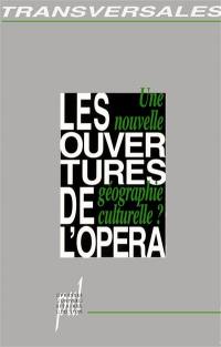 Les ouvertures de l'opéra : une nouvelle géographie culturelle ?