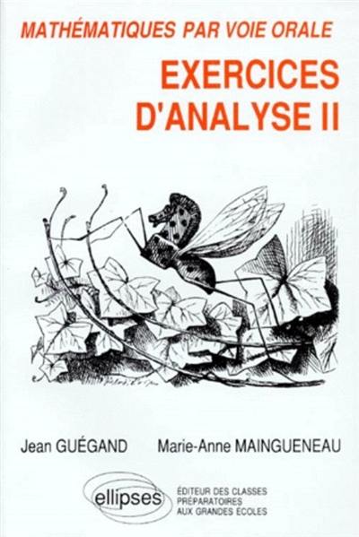 Exercices d'analyse. Vol. 2