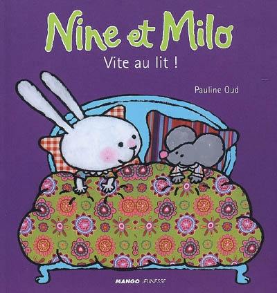 Nine et Milo. Vite au lit !