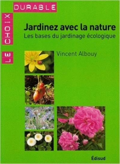 Jardinez avec la nature : les bases du jardinage écologique