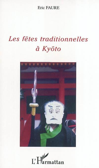 Les fêtes traditionnelles à Kyôto : un voyage dans les traditions de l'ancien Japon