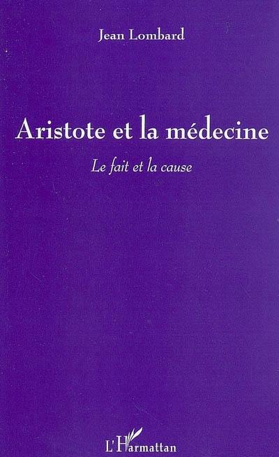 Aristote et la médecine : le fait et la cause