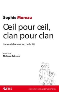 Oeil pour oeil, clan pour clan : journal d'une éduc de la PJJ