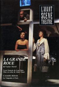 Avant-scène théâtre (L'), n° 803. La grande roue