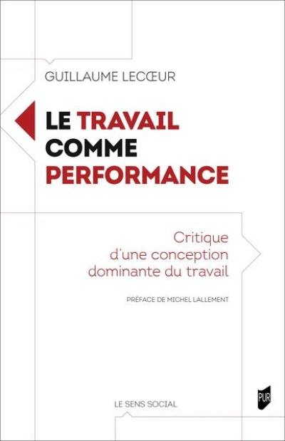 Le travail comme performance : critique d'une conception dominante du travail