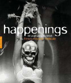 Happenings de Jean-Jacques Lebel ou L'insoumission radicale