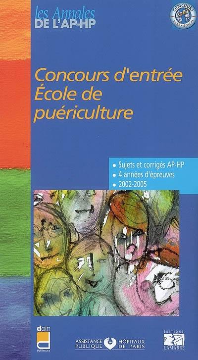 Concours d'entrée, école de puériculture : épreuves de sélection 2002-2005