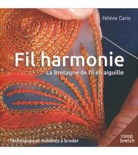 Fil harmonie : la Bretagne de fil en aiguille : techniques et modèles à broder