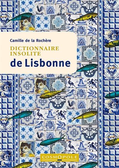 Dictionnaire insolite de Lisbonne