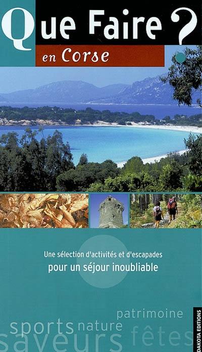 Que faire en Corse ? : une sélection d'activités et d'escapades pour un séjour inoubliable