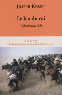 Reportages. Vol. 5. Le jeu du roi : Afghanistan, 1956