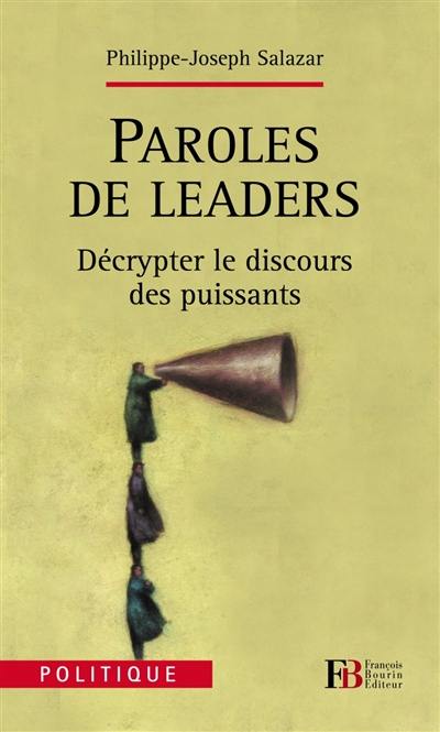 Paroles de leaders : décrypter le discours des puissants