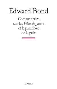 Commentaire sur les Pièces de guerre et le paradoxe de la paix