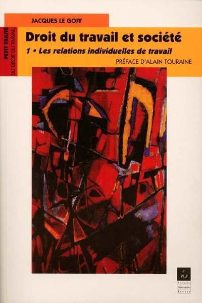 Droit du travail et société. Vol. 1. Les relations individuelles de travail