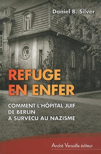 Refuge en enfer : comment l'hôpital juif de Berlin a survécu au nazisme