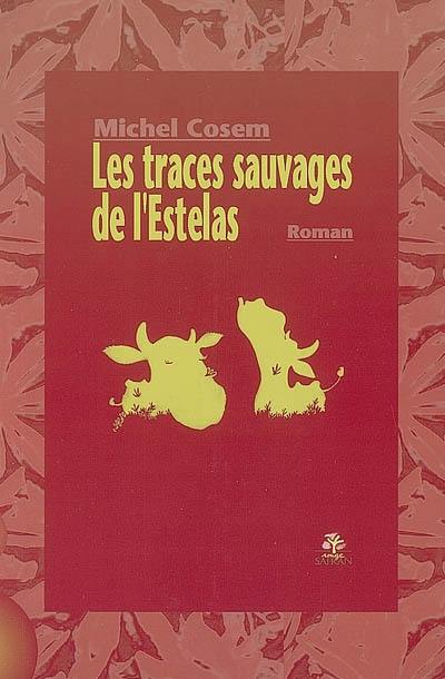 Les traces sauvages de l'Estelas