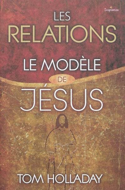 Les relations : le modèle de Jésus