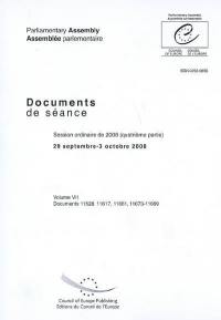 Assemblée parlementaire : documents de séance. Vol. 7. Session ordinaire de 2008 (quatrième partie), 29 septembre-3 octobre 2008 : documents 11528, 11617, 11661, 11673-11699