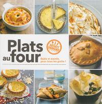 Plats au four : salés et sucrés, pour tous les goûts !