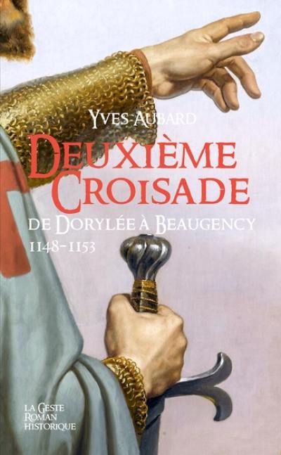 La saga des Limousins. Vol. 26. Deuxième croisade : 1148-1153 : de Dorylée à Beaugency