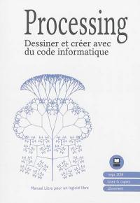 Processing : dessiner et créer avec du code informatique