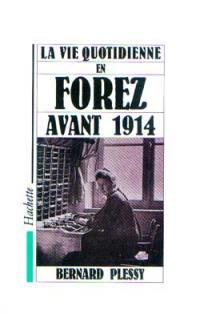 La vie quotidienne dans le Forez avant 1914