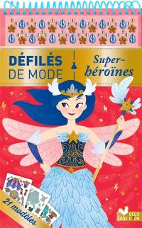 Défilés de mode : super héroïnes