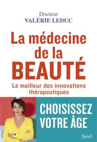 La médecine de la beauté : le meilleur des innovations thérapeutiques