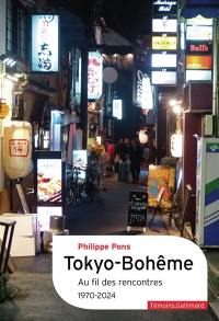 Tokyo-Bohême : au fil des rencontres : 1970-2024