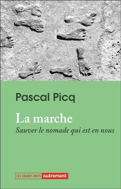 La marche : sauver le nomade qui est en nous