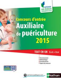 Concours d'entrée auxiliaire de puériculture 2015 : tout en un écrit + oral