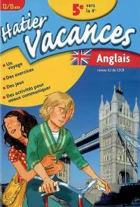 Hatier vacances anglais, 5e vers la 4e, 12-13 ans : niveau A2 du CECR (cadre commun de référence)