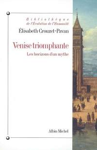 Venise triomphante : les horizons d'un mythe