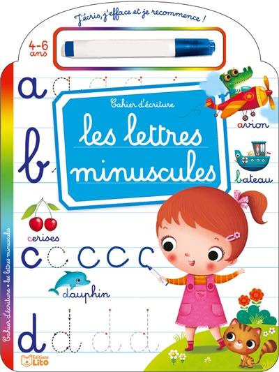 Les lettres minuscules : cahier d'écriture