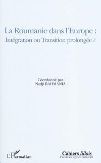 La Roumanie dans l'Europe : intégration ou transition prolongée ?