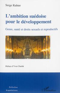 L'ambition suédoise pour le développement : genre, santé et droits sexuels et reproductifs