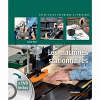 Les machines stationnaires. Vol. 1. Dégauchisseuse, raboteuse, toupie