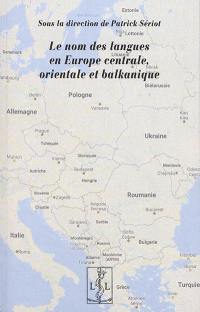 Le nom des langues en Europe centrale, orientale et balkanique