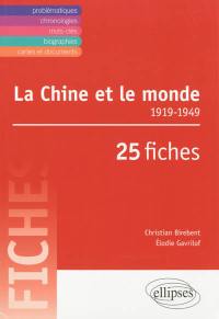 La Chine et le monde, 1919-1949 : en 25 fiches