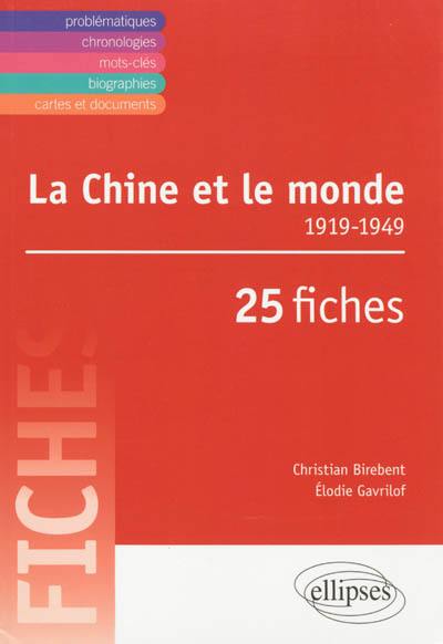 La Chine et le monde, 1919-1949 : en 25 fiches