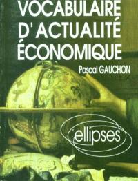 Vocabulaire d'actualité économique : acteurs, espaces et enjeux économiques contemporains