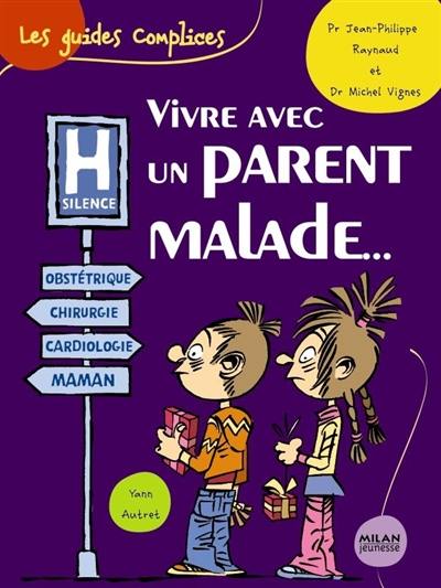 Vivre avec un parent malade...